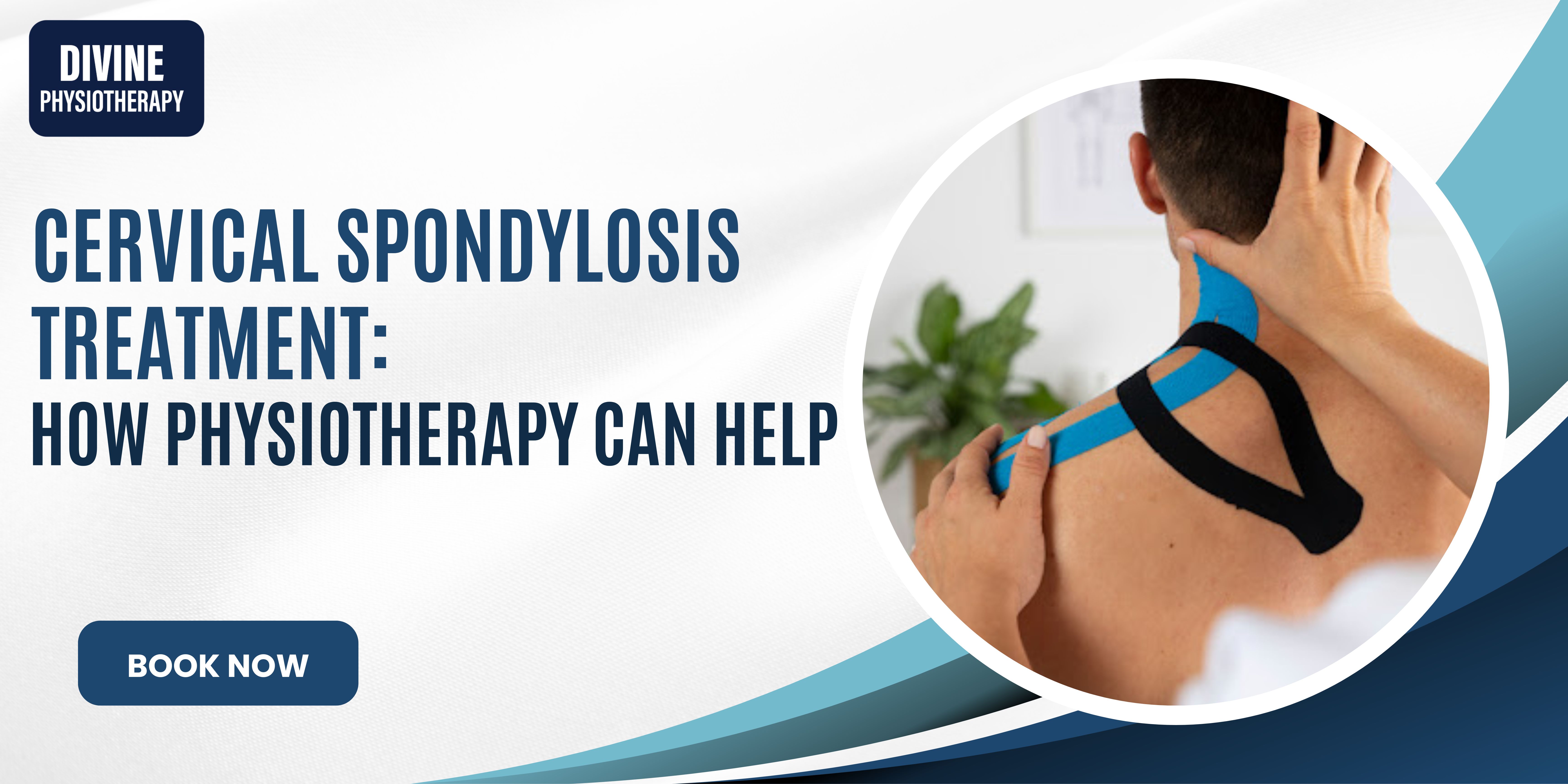 Cervical Spondylosis Treatment: How Physiotherapy Can Help